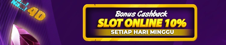 CASHBACK SLOT ONLINE 10% ( BONUS HARI MINGGU )